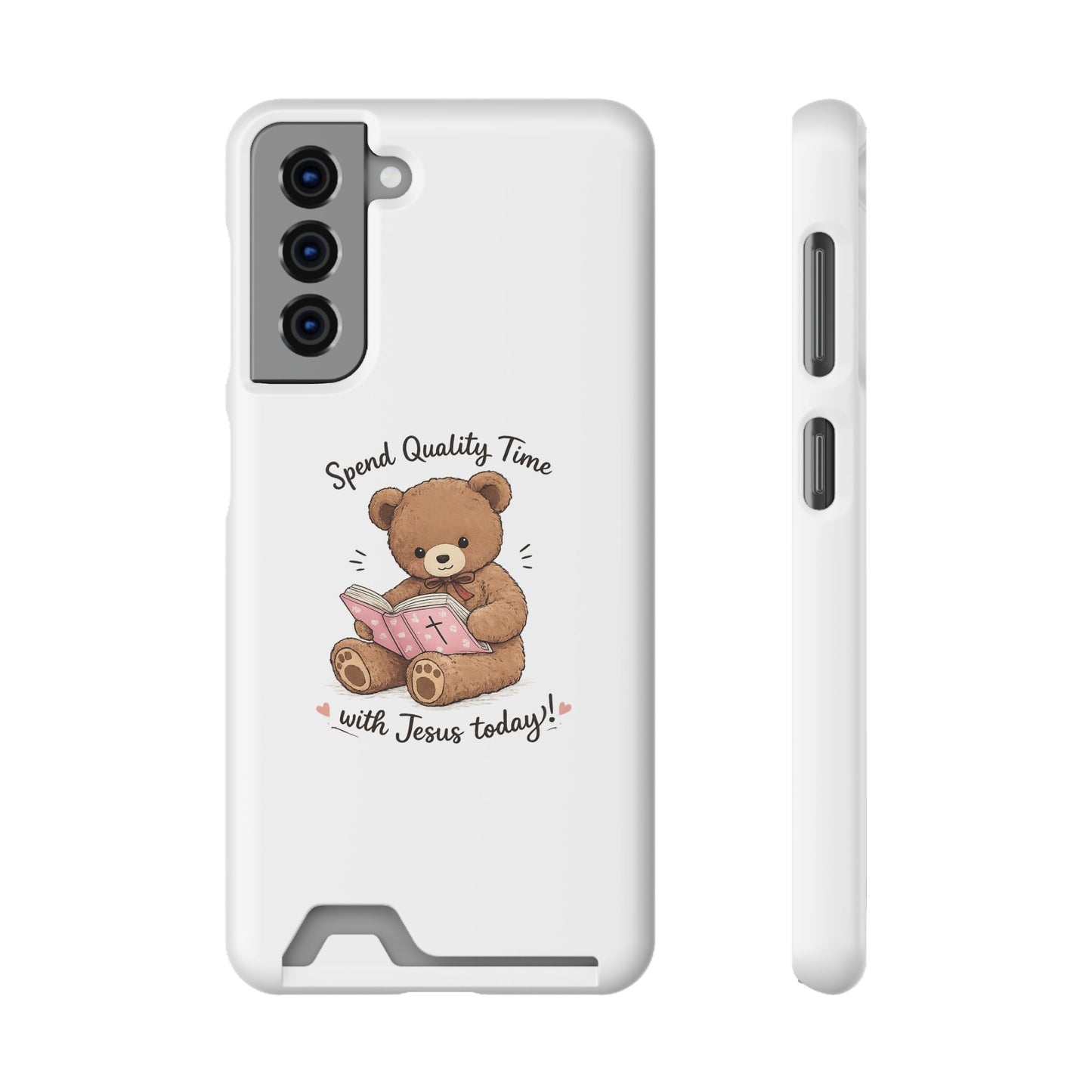 Phone Case — "Spend Quality Time with Jesus Today" Teddy Card Holder