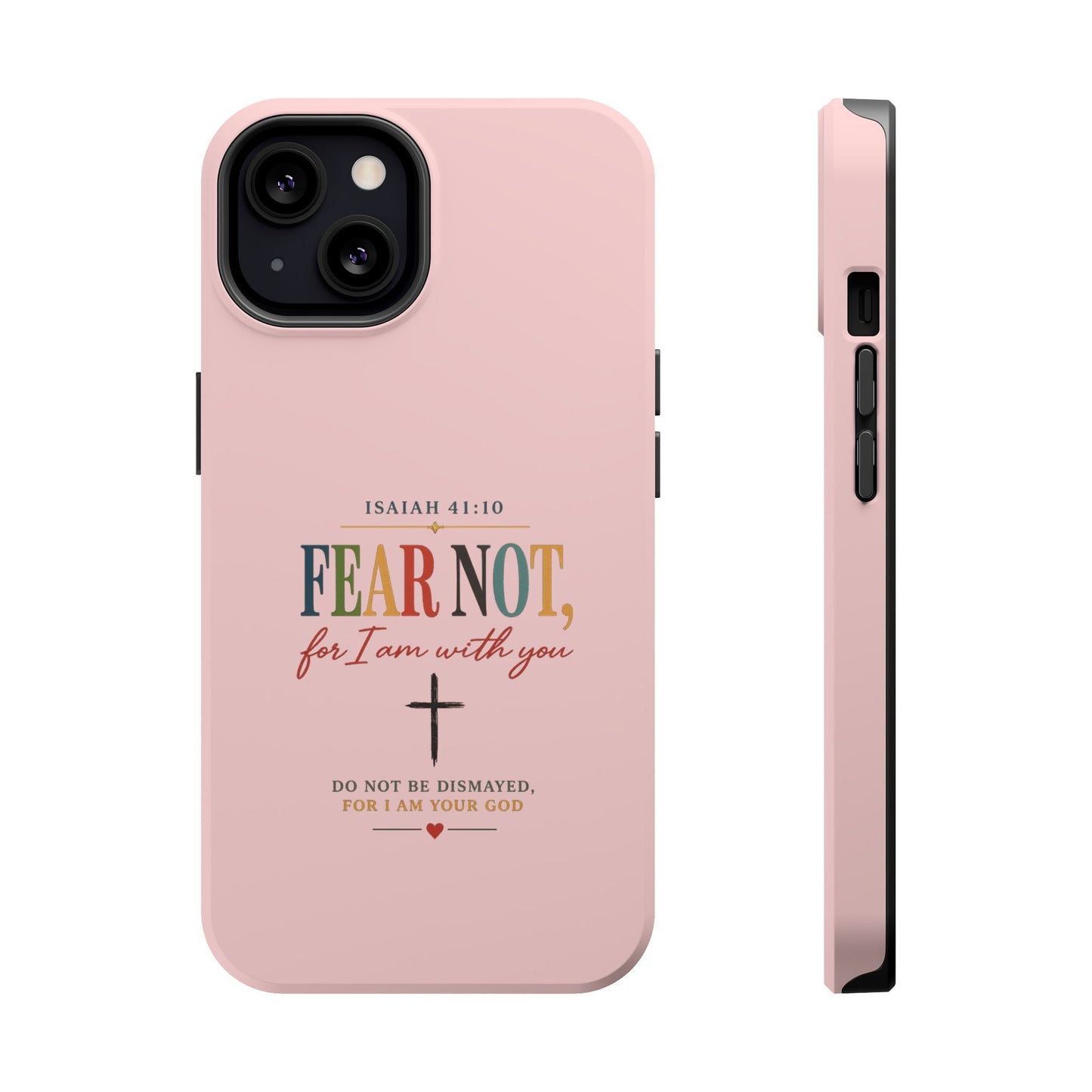 Fear Not Isaiah 41:10 Pink Magnetic Impact Phone Case