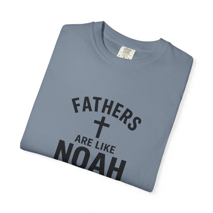 Patriotic Fathers Are Like Noah T-Shirt — "They Build Before the Storm Comes" (America 250)