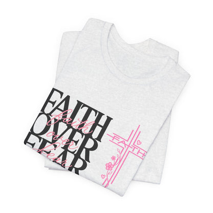 Faith Over Fear T-Shirt — Inspirational Christian Graphic Tee