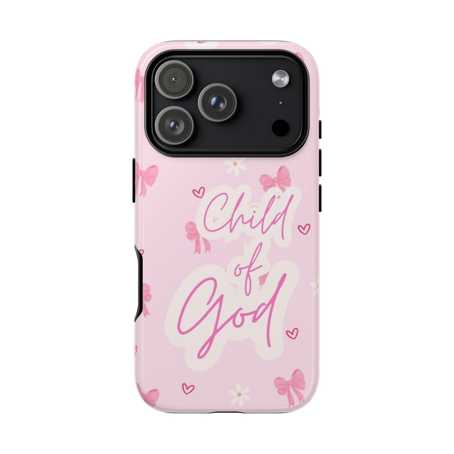 Child of God Pink Phone Case — Cute Christian iPhone Cover with Bows & Hearts