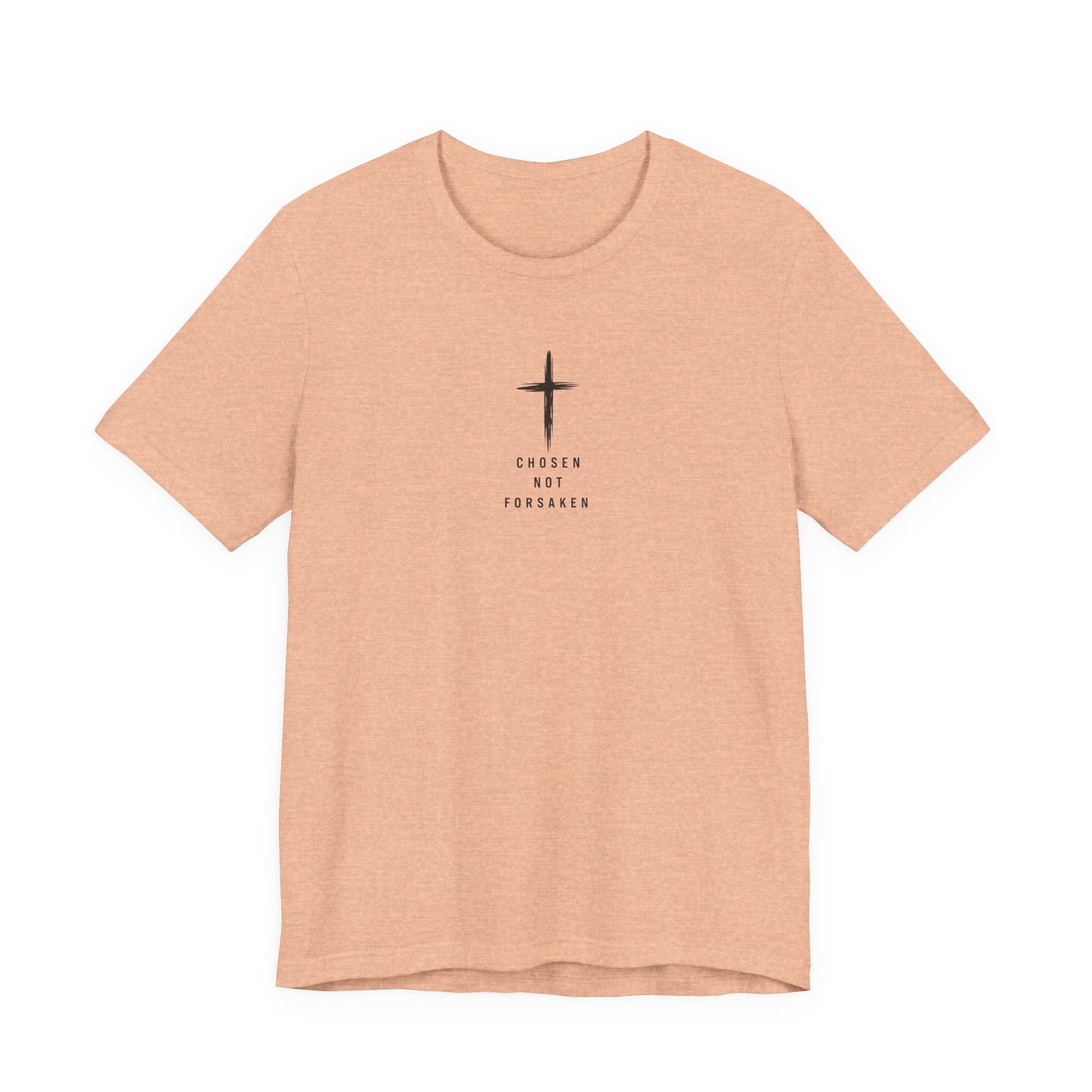 Chosen Not Forsaken Tee — Christian Cross Faith T-Shirt (1 Peter 2:9)