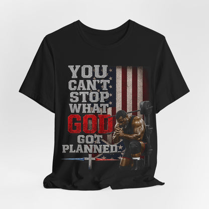 Big Frost-You Can't Stop What God Got Planned UNISEX T-Shirt