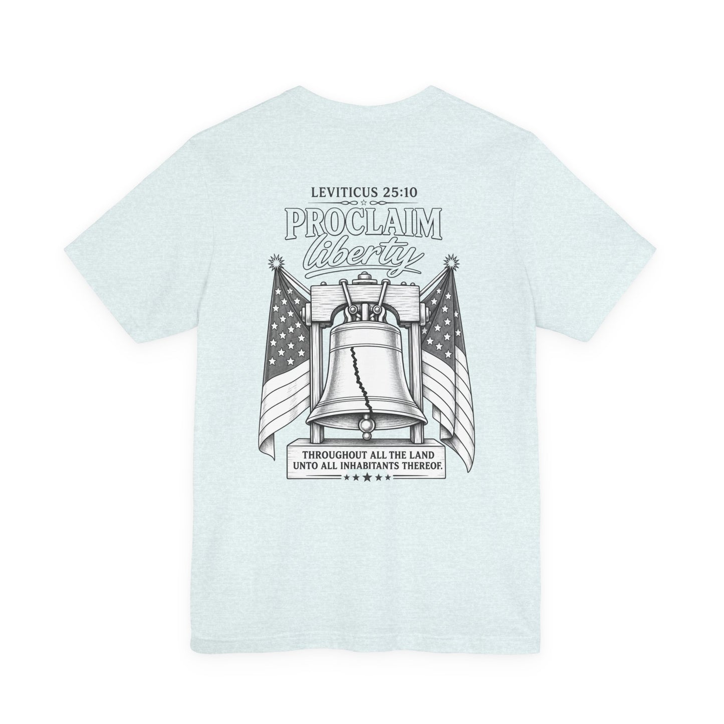 Proclaim Liberty Tee — Liberty Bell & Flags Bible Verse (Leviticus 25:10)