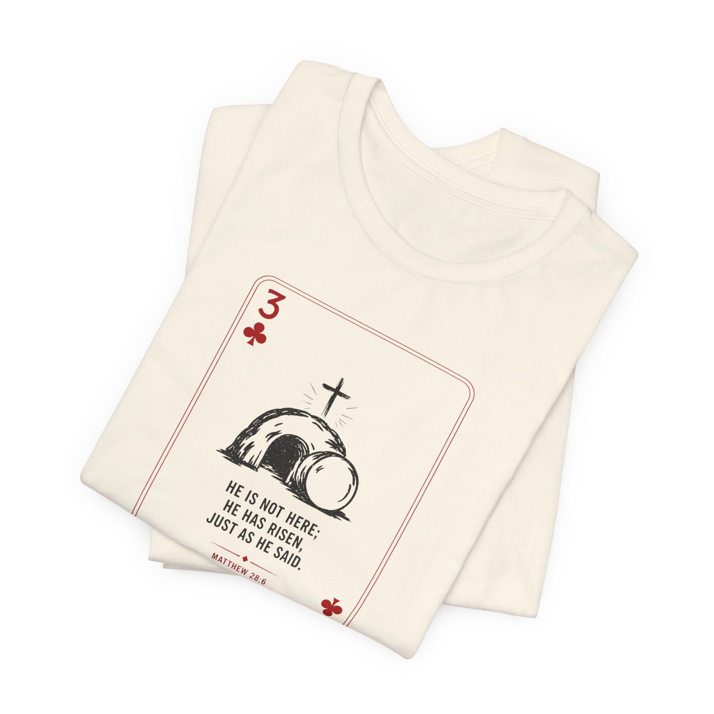 3 of Clubs Tee - Vintage Playing Card Jesus Design ("He Is Not Here He Has Risen")