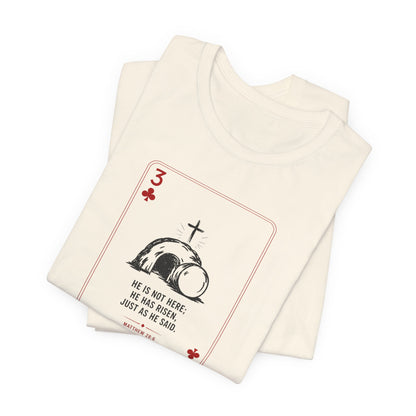 3 of Clubs Tee - Vintage Playing Card Jesus Design ("He Is Not Here He Has Risen")