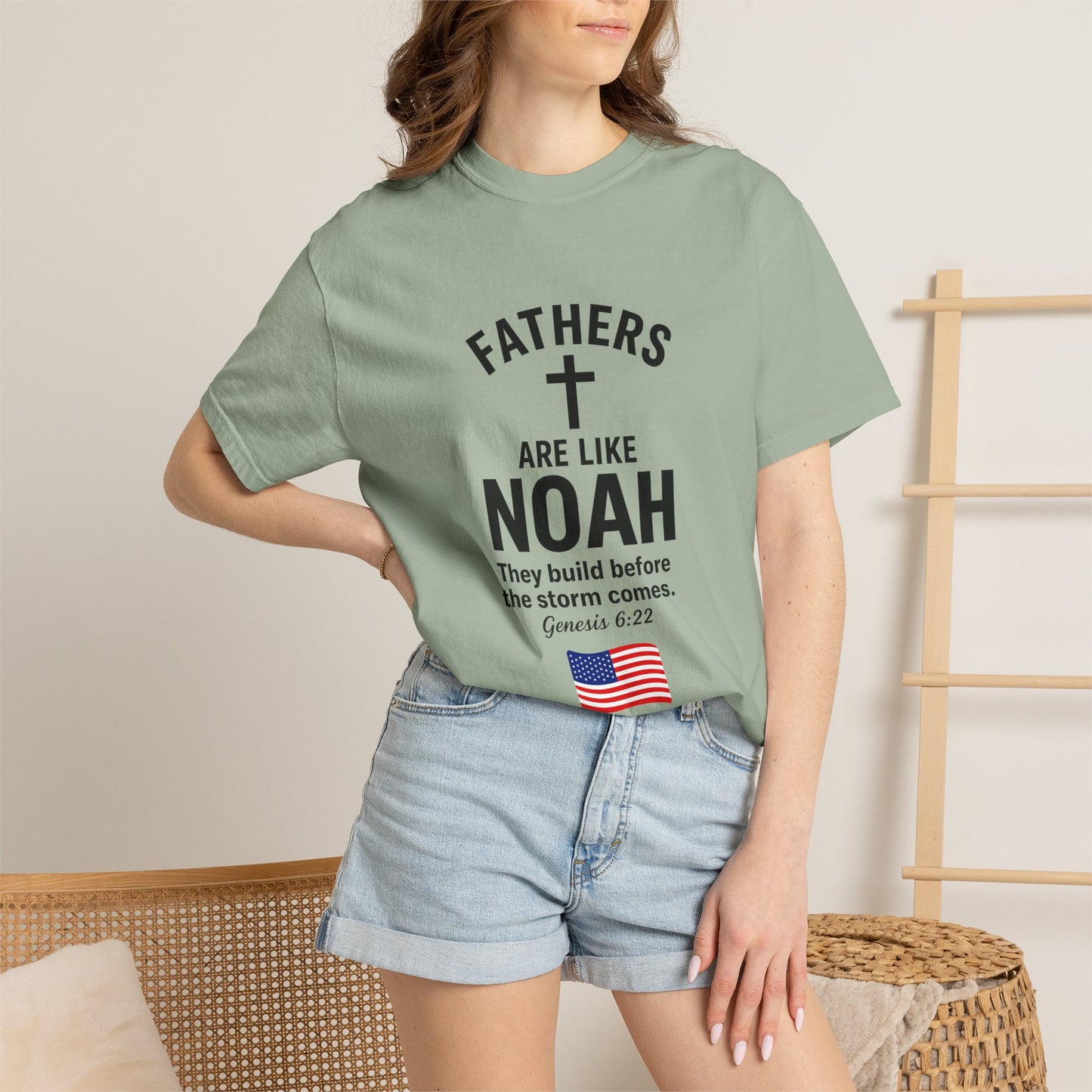 Patriotic Fathers Are Like Noah T-Shirt — "They Build Before the Storm Comes" (America 250)