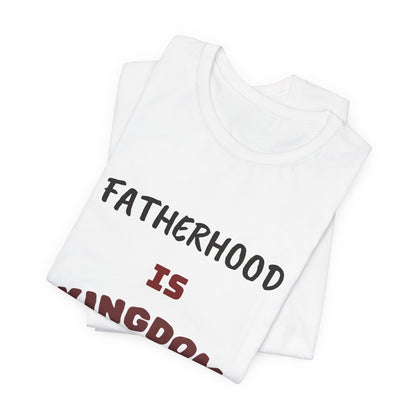 Fatherhood Is Kingdom Work T-Shirt — Proverbs 22:6 Christian Tee