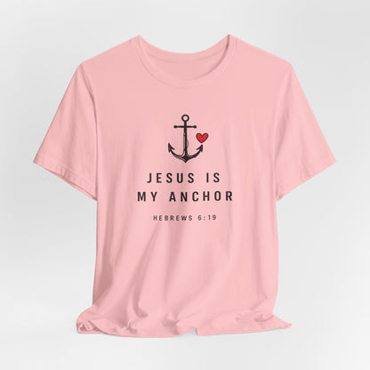 Jesus Is My Anchor T-Shirt — Hebrews 6:19 Faith Tee