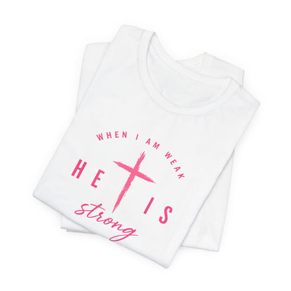 He Is Strong Tee – Christian Cross Inspirational T-Shirt (2 Corinthians 12:9)