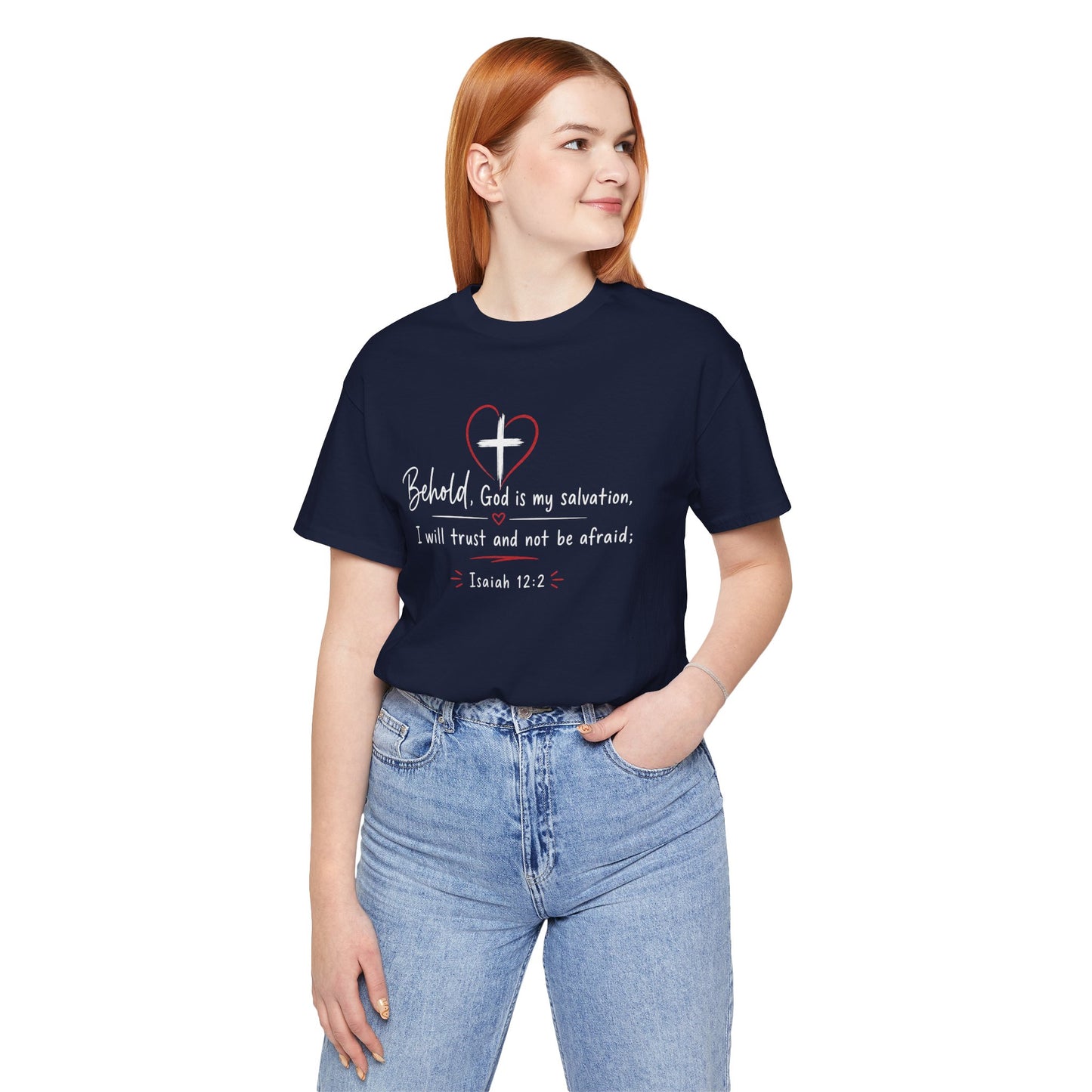 Christian Tee — "Behold, God is my salvation" Isaiah 12:2 Inspirational T-Shirt