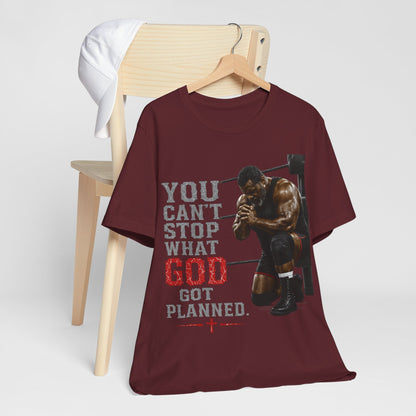 BIG FROST— "You Can't Stop What God Got Planned" UNISEX Shirt