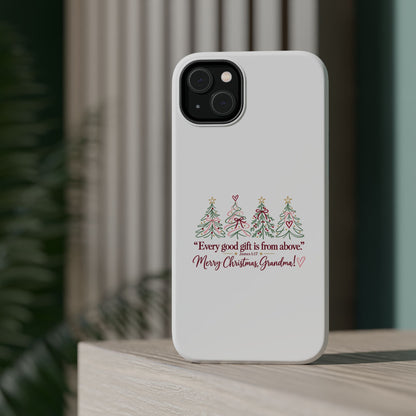Christmas Grandma Phone Case — “Every good gift is from above” Magnetic Impact-Resistant Case