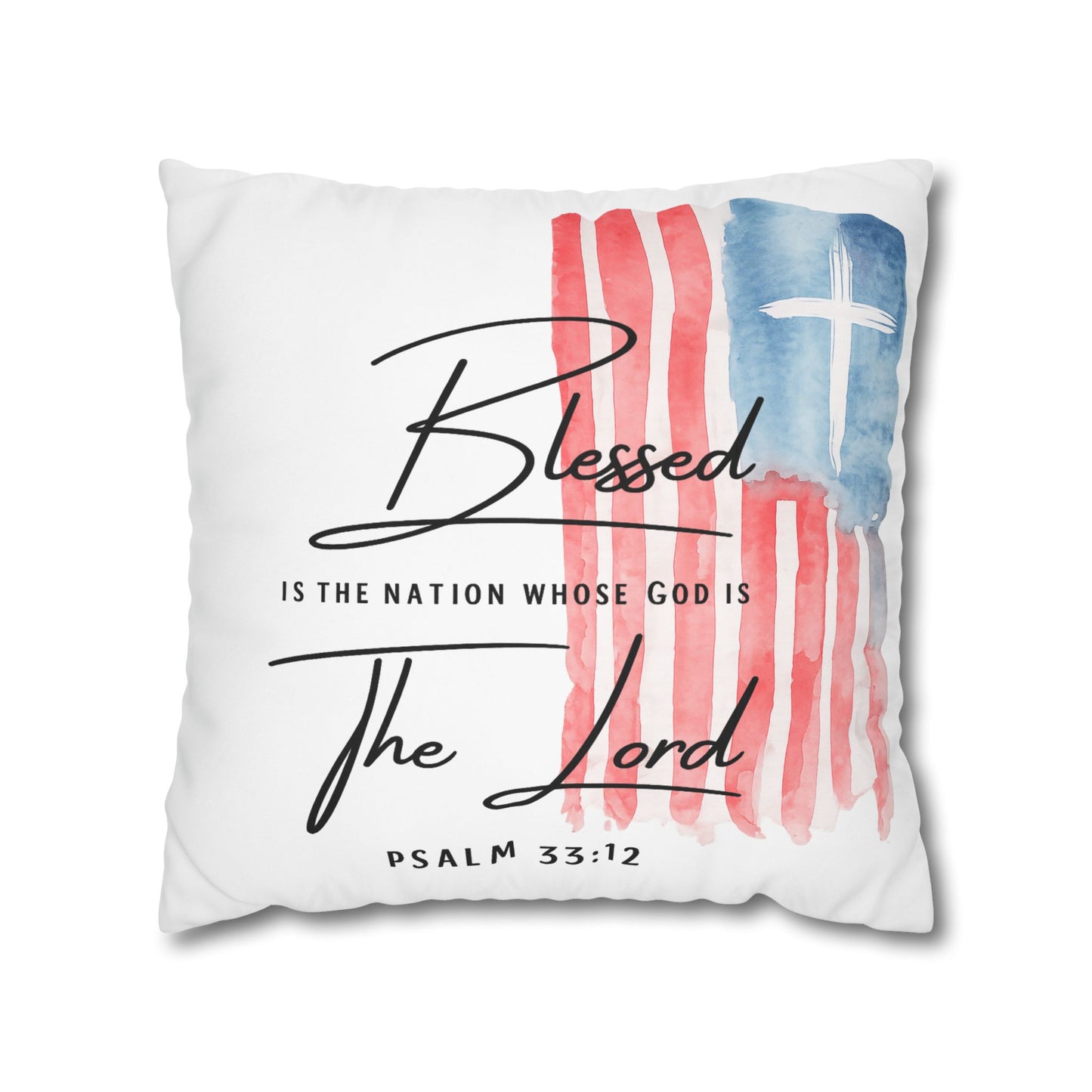 Blessed The Lord Pillowcase — Patriotic Psalm 33:12 Square Throw Pillow