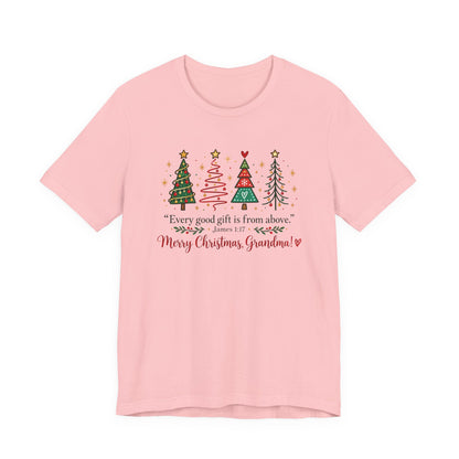 Grandma Christmas Tee — "Every good gift is from above" Holiday Shirt