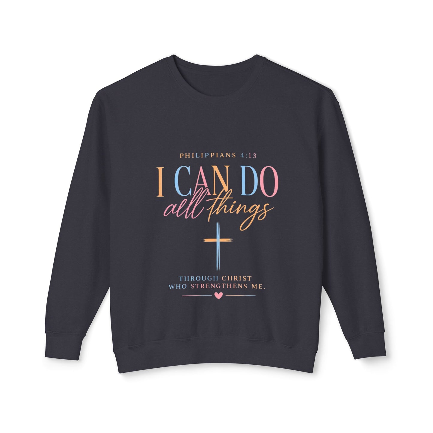 I Can Do All Things Crewneck Sweatshirt — Christian Faith & Patriotic Blessings Design