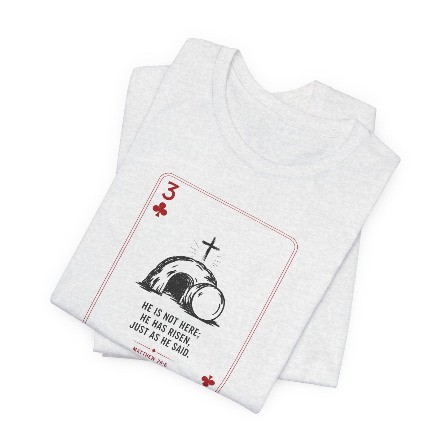 3 of Clubs Tee - Vintage Playing Card Jesus Design ("He Is Not Here He Has Risen")
