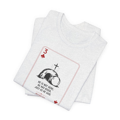 3 of Clubs Tee - Vintage Playing Card Jesus Design ("He Is Not Here He Has Risen")