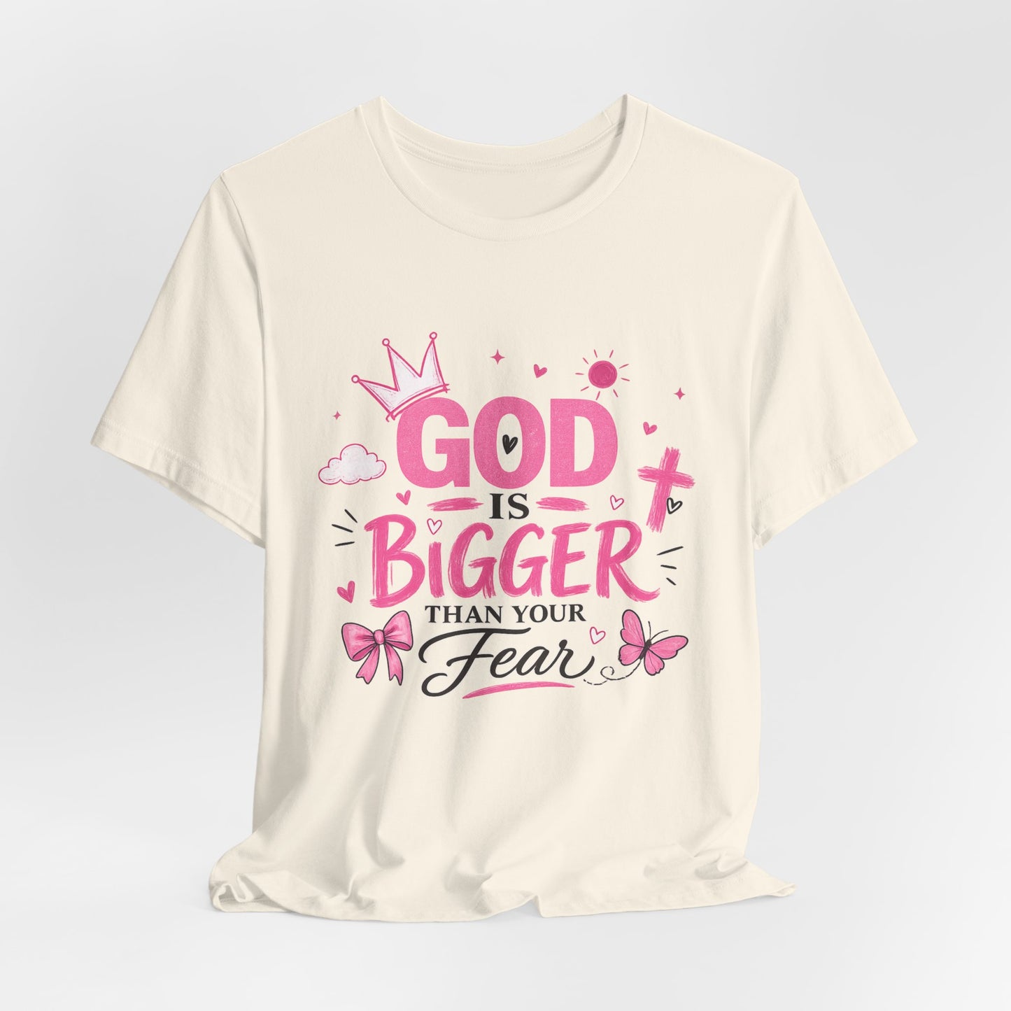 God Is Bigger Than Your Fear T-Shirt — Inspirational Christian Faith Tee (Pink Butterfly Design)