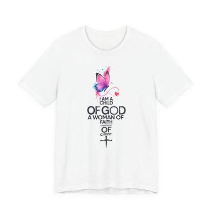Faith Butterfly T-Shirt – "I Am a Child of God, A Woman of Faith" Christian Tee