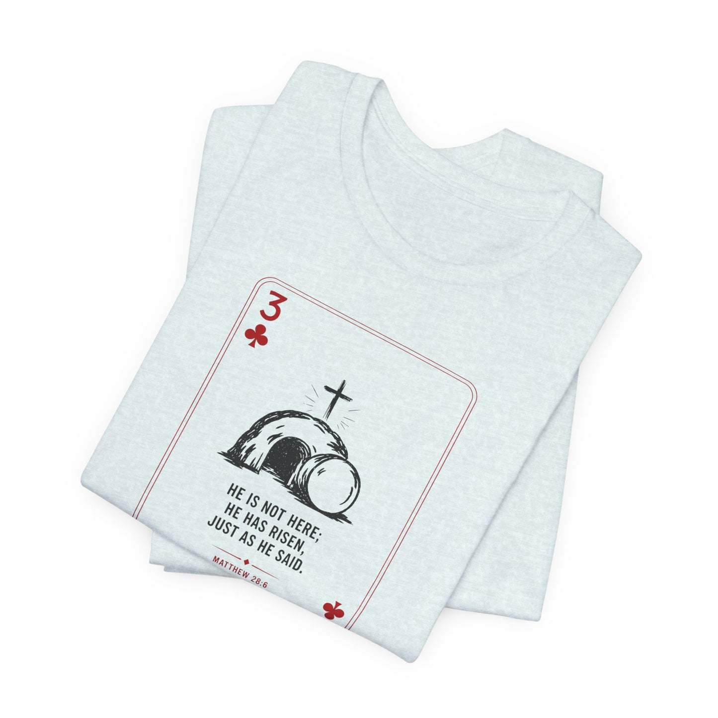 3 of Clubs Tee - Vintage Playing Card Jesus Design ("He Is Not Here He Has Risen")