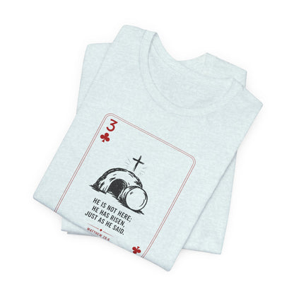 3 of Clubs Tee - Vintage Playing Card Jesus Design ("He Is Not Here He Has Risen")