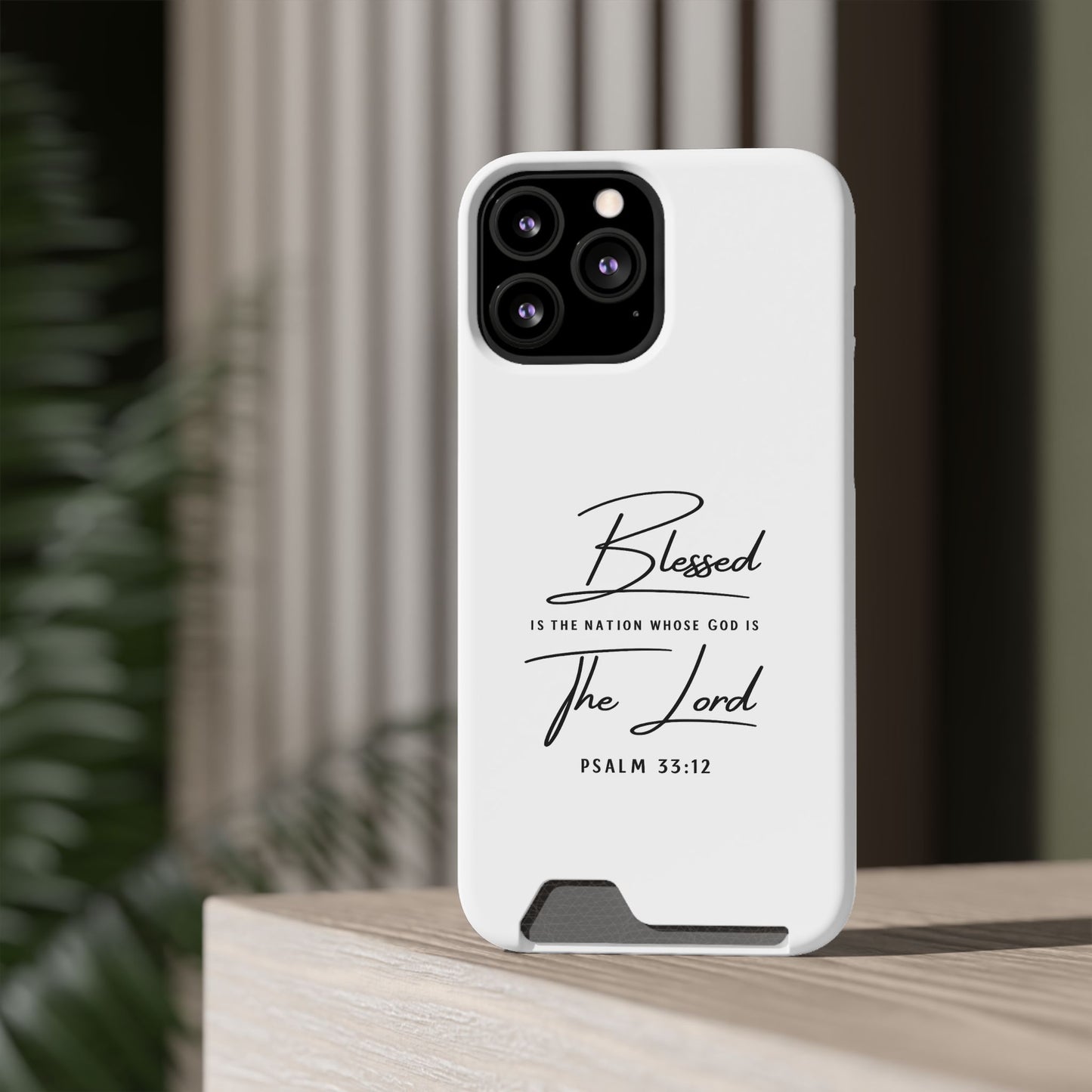Phone Case — "Blessed is the Nation Whose God Is the Lord" Psalm 33:12 Card Holder