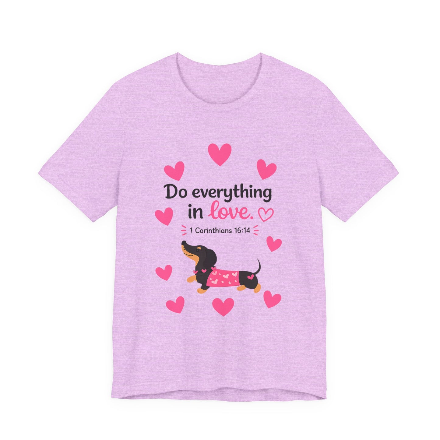 Do Everything in Love Tee — Cute Dachshund Christian Valentine T-Shirt