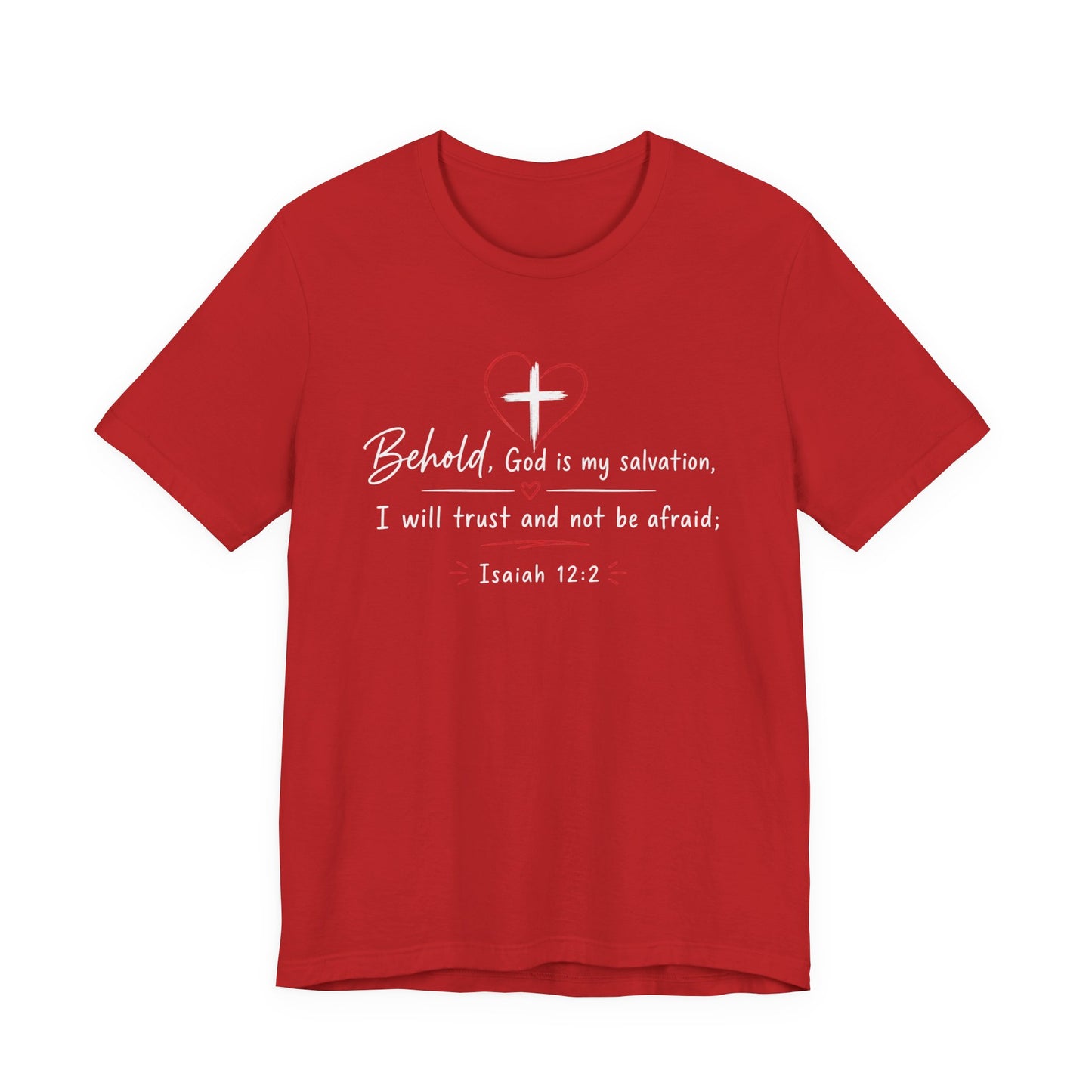 Christian Tee — "Behold, God is my salvation" Isaiah 12:2 Inspirational T-Shirt