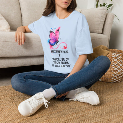 Faith Butterfly T-Shirt — Matthew 9:29 "Because of Your Faith" Inspirational Tee