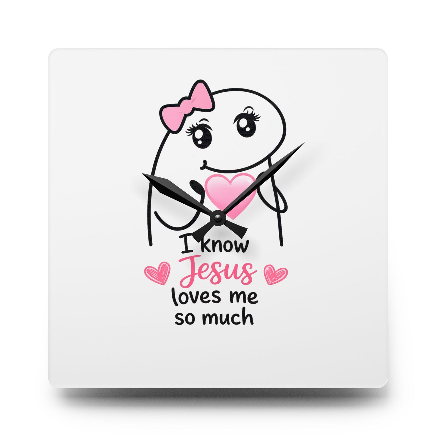 Acrylic Wall Clock — "I Know Jesus Loves Me So Much" Cute Faith Decorative Clock