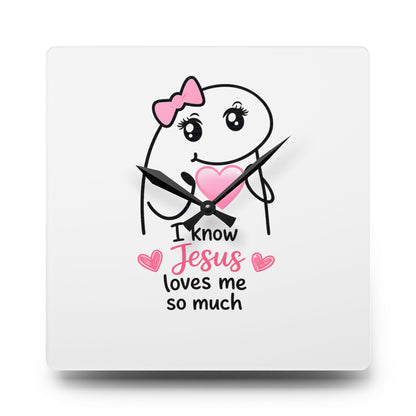 Acrylic Wall Clock — "I Know Jesus Loves Me So Much" Cute Faith Decorative Clock