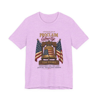 Proclaim Liberty Tee — Liberty Bell & American Flag Patriotic T-Shirt (250 Years)