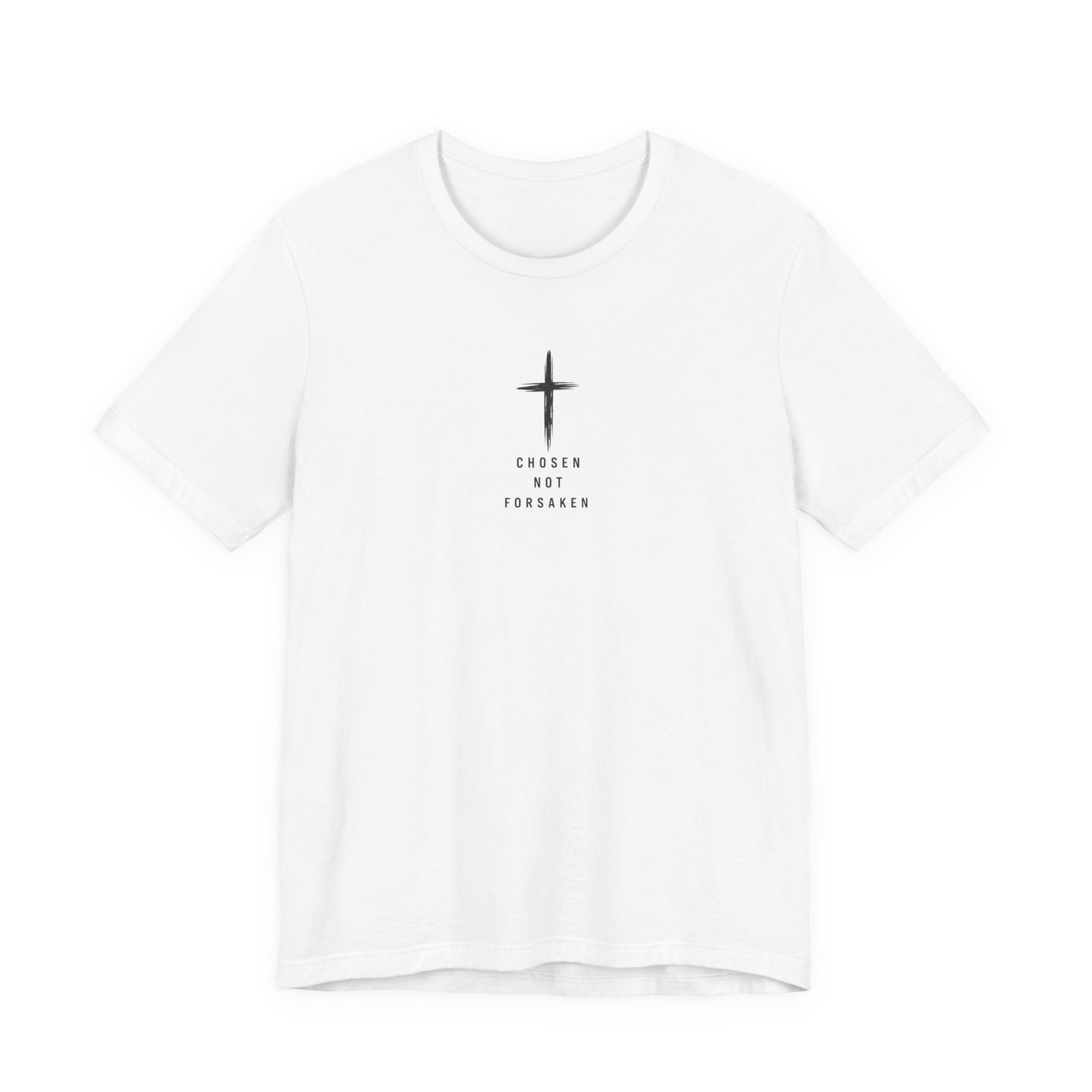 Chosen Not Forsaken Tee — Christian Cross Faith T-Shirt (1 Peter 2:9)
