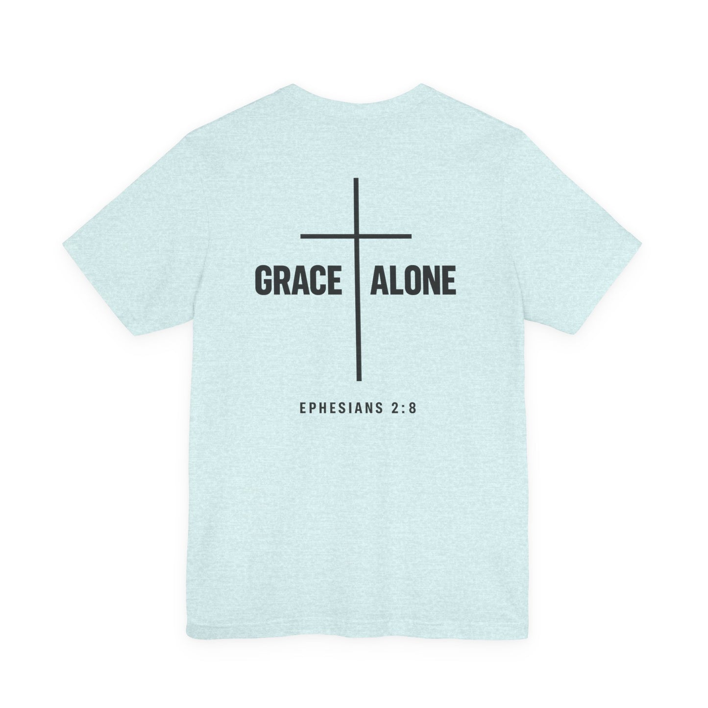 Grace Alone T-Shirt — Ephesians 2:8 Christian Cross Tee
