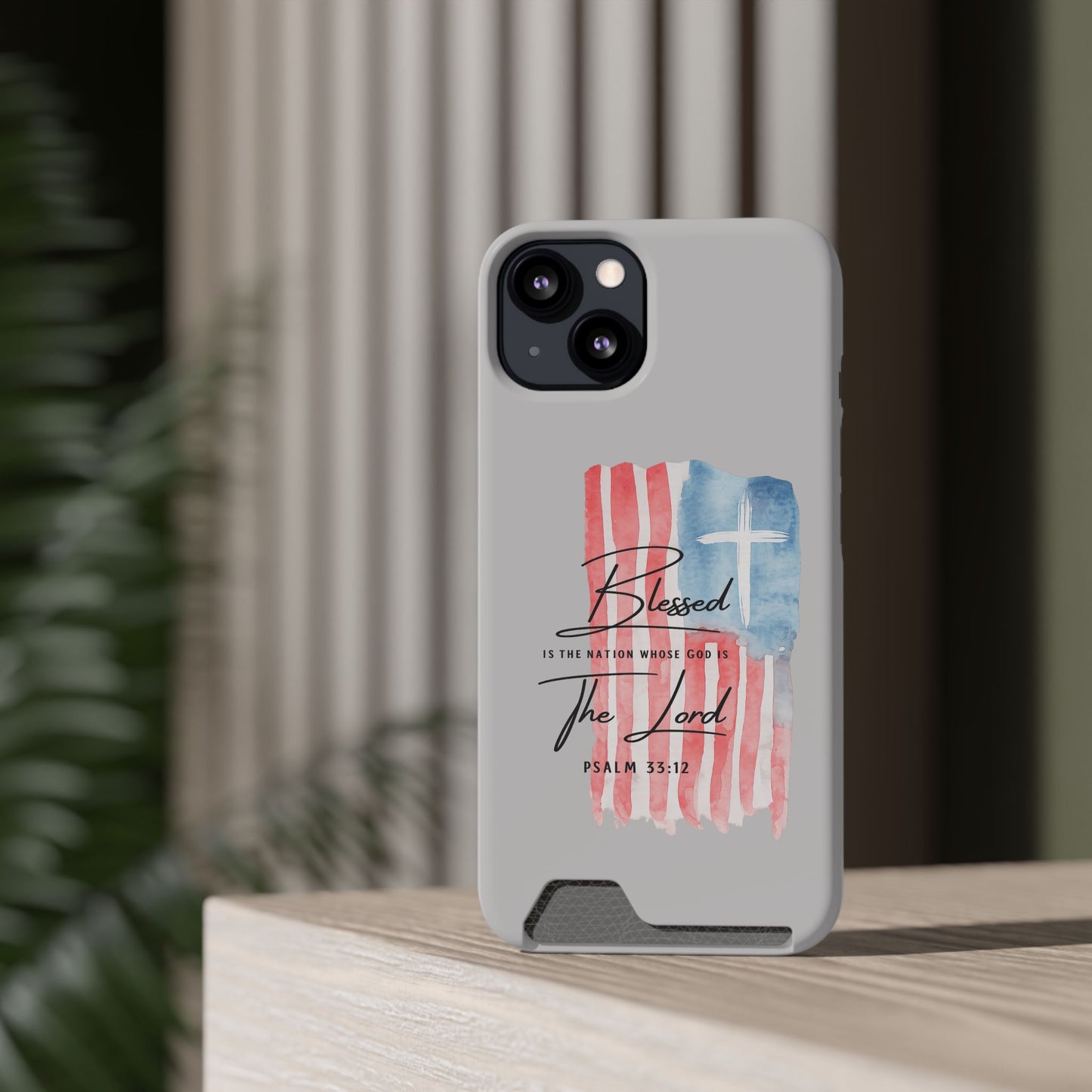 Phone Case — "Blessed Is The Nation" Patriotic Christian Card Holder Case