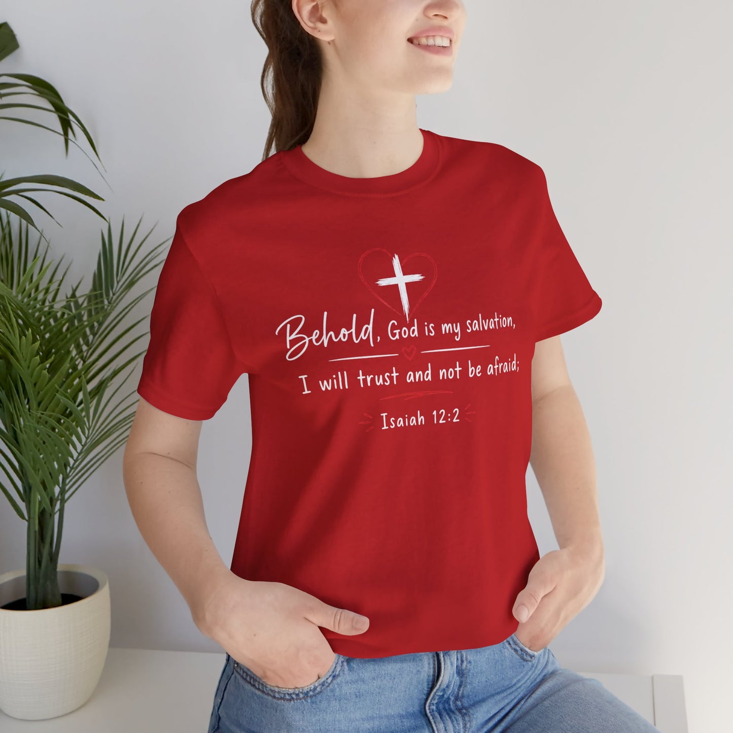 Christian Tee — "Behold, God is my salvation" Isaiah 12:2 Inspirational T-Shirt