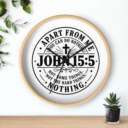 John 15:5 Inspirational Wall Clock — Apart From Me You Can Do Nothing Bible Verse Decor