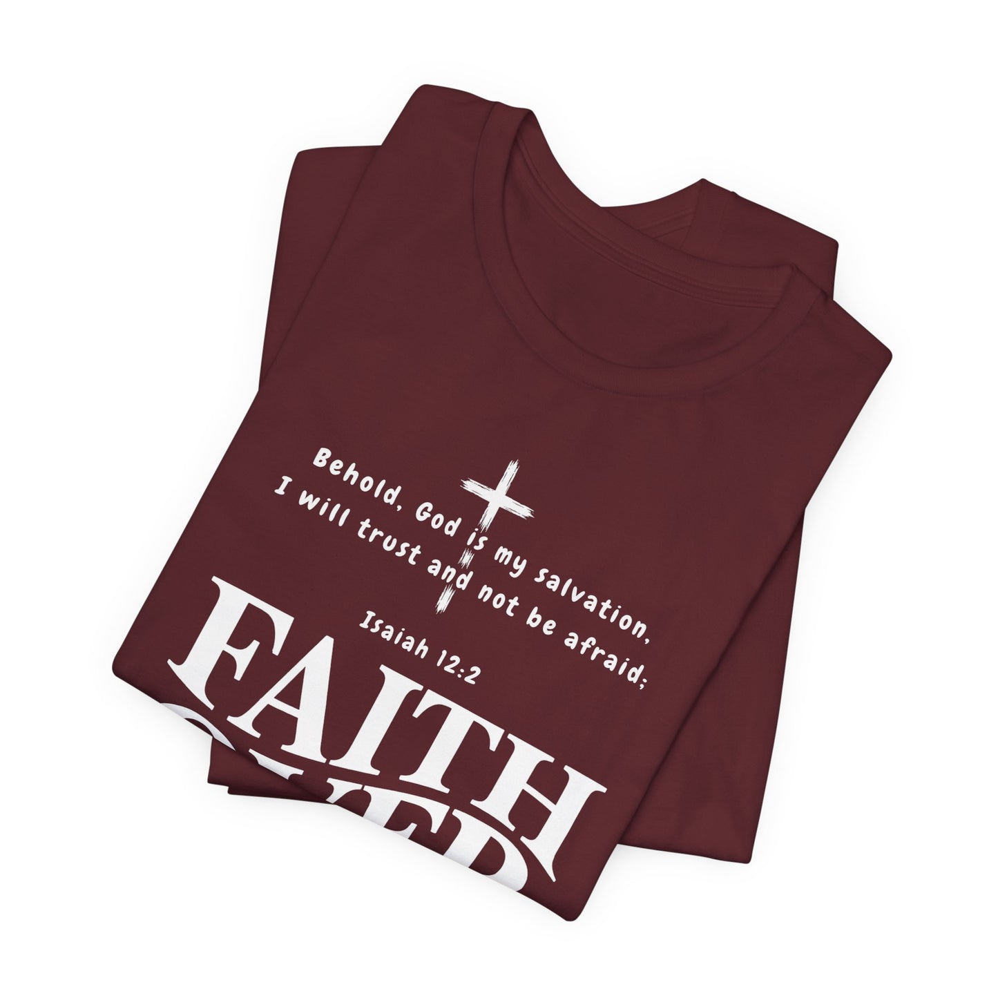 Faith Over Fear T-Shirt — Christian Inspirational Tee with Isaiah 12:2 Quote