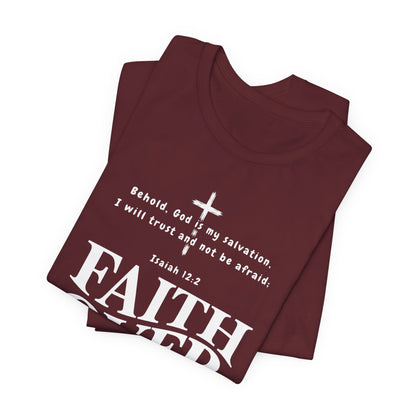 Faith Over Fear T-Shirt — Christian Inspirational Tee with Isaiah 12:2 Quote