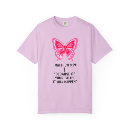 Faith Butterfly T-Shirt — Matthew 9:29 "Because of Your Faith, It Will Happen"