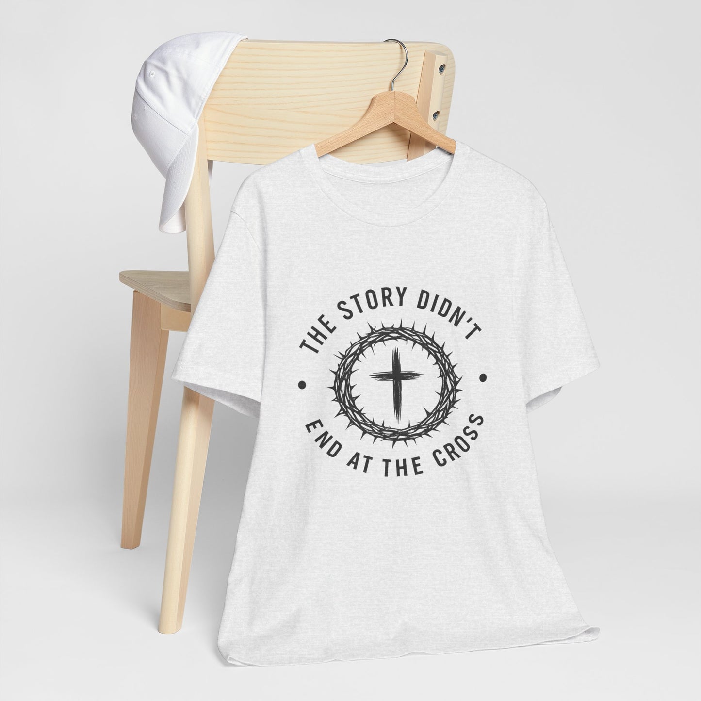 Christian Cross T-Shirt — "The Story Didn't End at the Cross" Inspirational Faith Tee