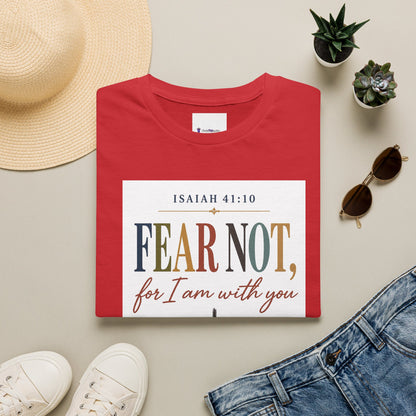 Faith T-Shirt — "Fear Not, for I am with you" Isaiah 41:10 Christian Tee