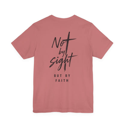 Faith T-Shirt — "Not by Sight but by Faith" Christian Graphic Tee