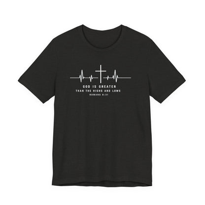 Christian Cross Heartbeat T-Shirt – "God is Greater Than the Highs and Lows" Faith Tee