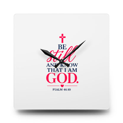 Acrylic Wall Clock — "Be Still and Know That I Am God" Psalm 46:10 Christian Home Decor