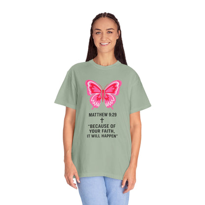 Faith Butterfly T-Shirt — Matthew 9:29 "Because of Your Faith, It Will Happen"