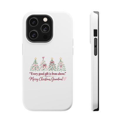 Christmas Grandma Phone Case — “Every good gift is from above” Magnetic Impact-Resistant Case
