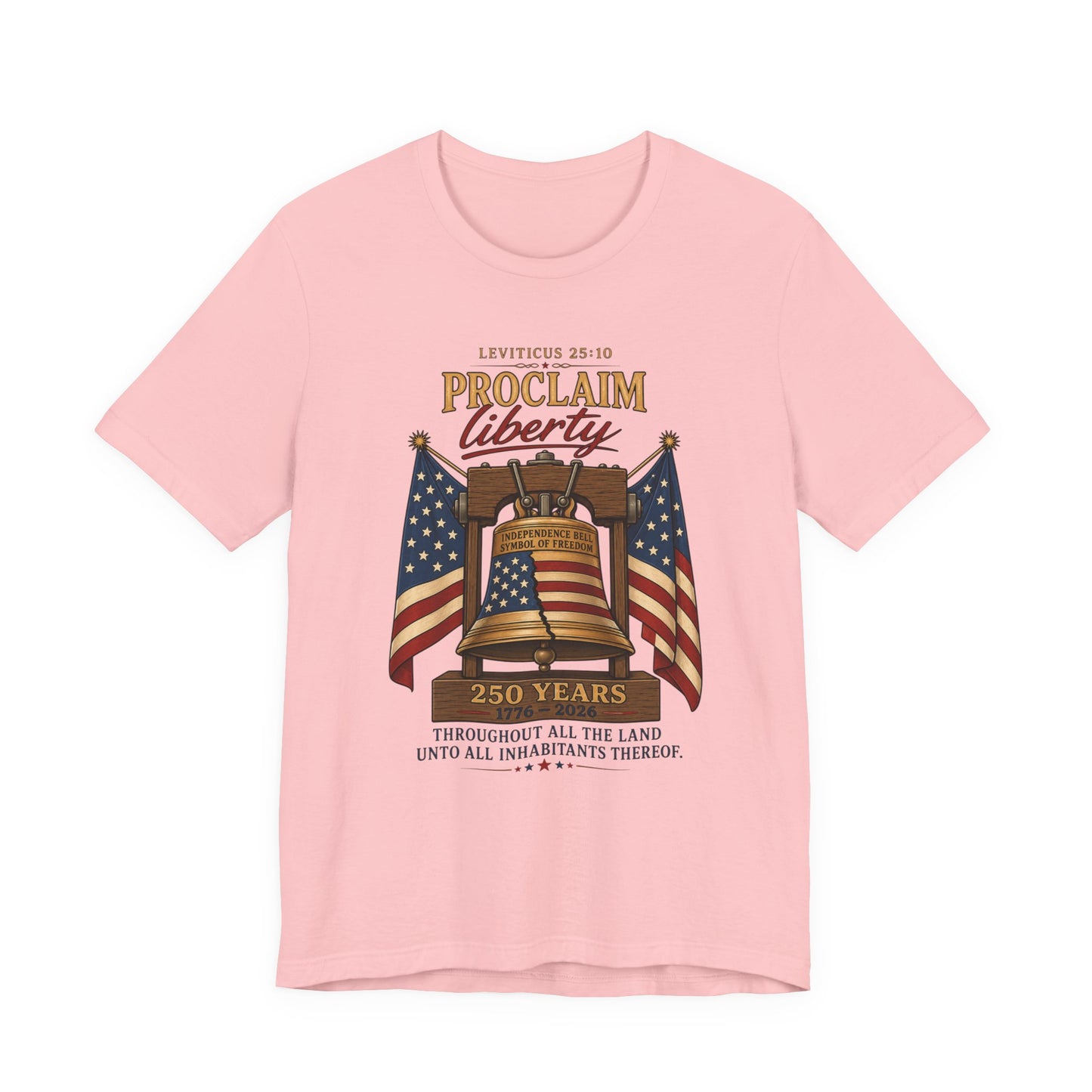 Proclaim Liberty Tee — Liberty Bell & American Flag Patriotic T-Shirt (250 Years)