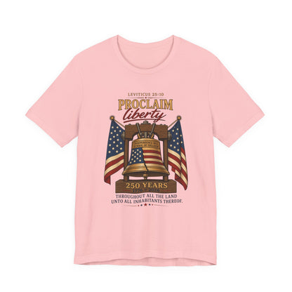 Proclaim Liberty Tee — Liberty Bell & American Flag Patriotic T-Shirt (250 Years)